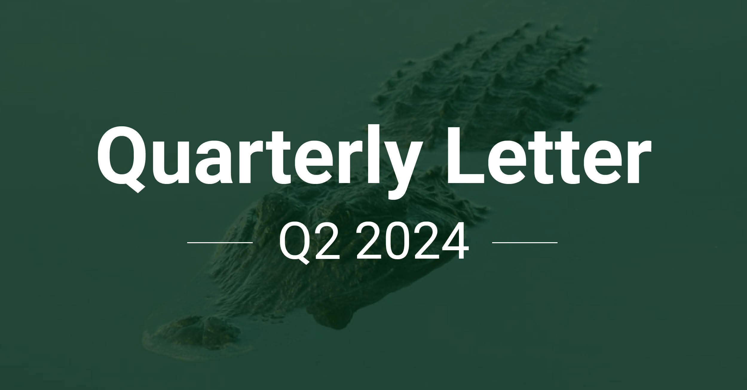 Q2 2024 Quarterly Letter